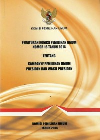 Peraturan komisi pemilihan umum Nomor 16 Tahun 2014 tentang kampanye pemilihan umum Presiden dan Wakil Presiden