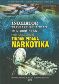 Indikator transaksi keuangan mencurigakan pada kasus-kasus tindak pidana narkotika