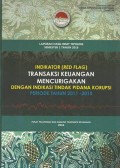 Laporan hasil riset tipologi-Semester 1 Tahun 2016 : Indikator (Red Flag) transaksi keuangan mencurigakan dengan indikasi tindak pidana korupsi periode Tahun 2011-2015