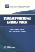 Standar profesional akuntan publik : Seri prinsip umum dan tanggung jawab - SA 200 , SA 210 , SA 220 , SA 230 , SA 240 , SA 250 , SA 260 , SA 265