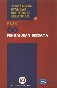 Pernyataan standar akuntansi keuangan : Pengaturan bersama PSAK No.66