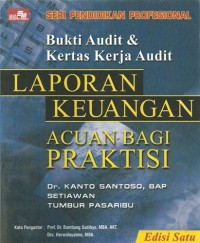 Bukti audit & kertas kerja audit: Laporan keuangan - Acuan bagi praktisi Edisi Satu