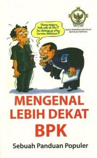 Mengenal lebih dekat BPK: sebuah panduan populer