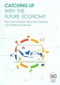 Catching up with the future economy : The case of fintech, education services, and healthcare services