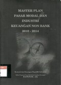 Master plan pasar modal Indonesia Iindustri keuangan non bank 2010-2014 BAPEPAM-LK