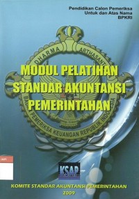 Pendidikan calon pemeriksa untuk dan atas nama BPKRI : Modul pelatihan standar akuntansi pemerintahan