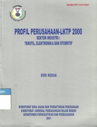 Profil LKTP tahun 2000 sektor iindustri : tekstil elektronika dan otomotif