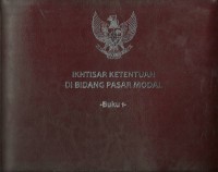 Ikhtisar ketentuan di bidang pasar modal - Buku 1