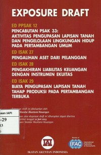 ED PPSAK 12 - Pencabutan PSAK 33: Aktivitas pengupasan lapisan tanah dan pengelolaan lingkungan hidup pada pertambangan umum, ED ISAK 27: Pengalihan aset dari pelanggan, ED ISAK 28: Pengakhiran liabilitas keuangan dengan instrumen ekuitas, ED ISAK 29: Biaya pengupasan lapisan tanah tahap produksi pada pertambangan terbuka