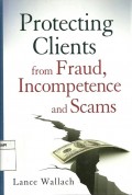 Protecting clients from fraud, incompetence and scams