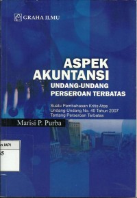 Aspek akuntansi : Undang-undang perseroan terbatas - Suatu pembahasan kritis atas undang-undang No.40 tahun 2007 tentang perseroan terbatas.