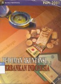 Pedoman akuntansi perbankan Indonesia PAPI 2001