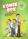 Komik BPK : Mengenal lebih dekat badan pemeriksa keuangan melalui cergam!