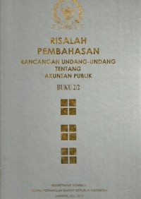 Risalah pembahasan rancangan undang-undang tentang akuntan publik Buku 2/2