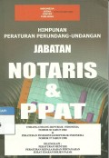 Himpunan peraturan perundang-undangan jabatan notaris & PPAT : Undang-undang Republik Indonesia nomor 30 tahun 2004 & Peraturan pemerintah Republik Indonesia nomor 37 tahun 1998 dilengkapi: peraturan Menteri peraturan kepala badan pertanahan surat edaran jendral pajak