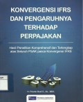 Konvergensi IFRS dan pengaruhnya terhadap perpajakan : Hasil penelitian komprehensif dan terlengkap atas seluruh PSAK pasca konvergensi IFRS